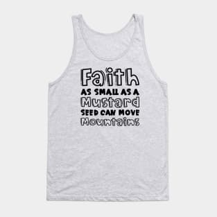 Faith As Small As A Mustard Seed Can Move Mountains Christian Tank Top